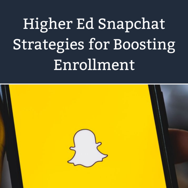 Higher Ed Snapchat Strategies