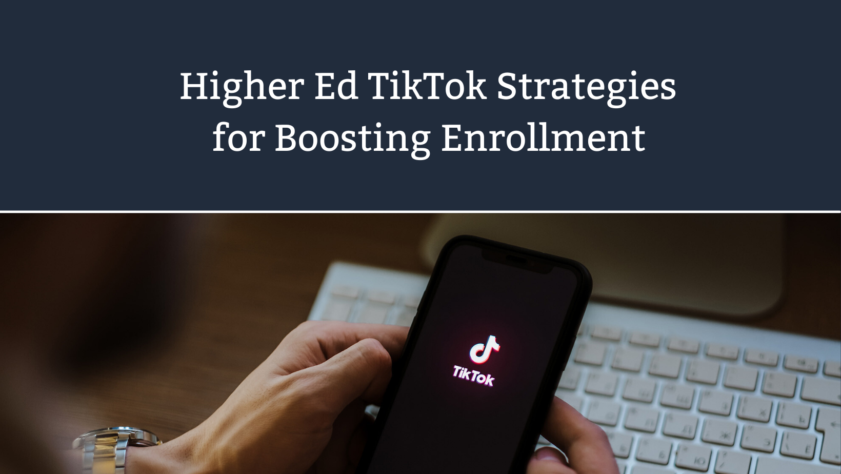 Higher Ed TikTok Strategies
