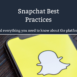 Snapchat best practices